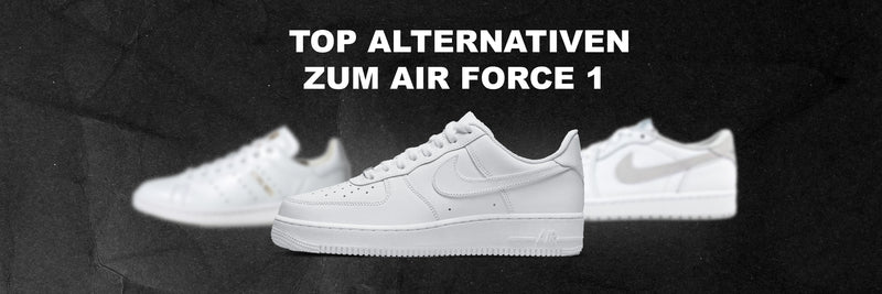 Müde vom Nike Air Force One? | Unsere Top Alternativen!