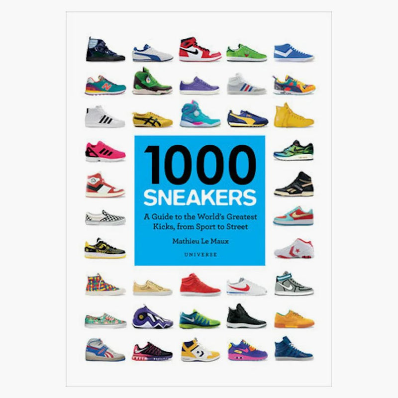 Rizzoli 1000 Sneakers: A Guide To The World's Greatest Kicks, From Sport To Street Paperback Book