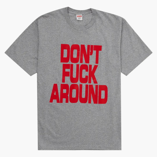 Supreme Don't Fuck Around Tea Heather Grey